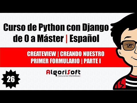 Curso de Django 3 | CreateView | Creando nuestro primer formulario | Parte I | Video 26
