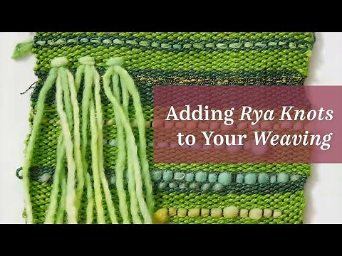 Adding Rya Knots to Your Weaving