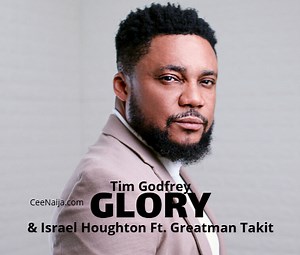 DOWNLOAD SONG: Tim Godfrey - Glory (Mp3 & Lyrics) | CeeNaija