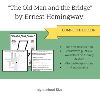 Complete high school level ELA lesson on Hemingway's "The Old Man & the Bridge"