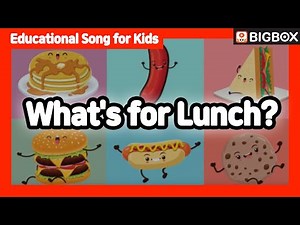 [ What's for Lunch? ] Educational Song for Kids | BIG SHOW #2-7 ★BIGBOX