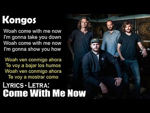 Come With Me Now - Kongos - (Lyrics Eng-Esp)