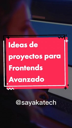 Replying to @sayakatech Ideas de proyectos para fronteds avanzado . . . . #developer #webdeveloper #software #frontend #avanzado #advanced #programmer #web #proyecto #ideas #tips