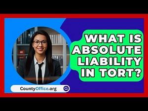 What Is Absolute Liability In Tort? - CountyOffice.org
