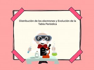 Distribución de los Electrones y Evolución de la Tabla Periódica