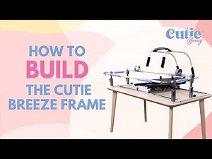 How to Build the Cutie Breeze Frame