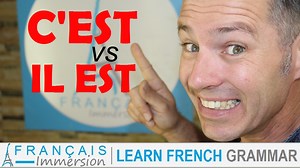 C’EST vs IL EST in French Grammar   FUN! - Français Immersion