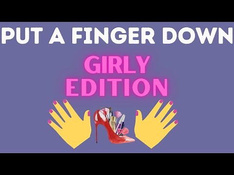 Put A Finger Down | Girly Edition