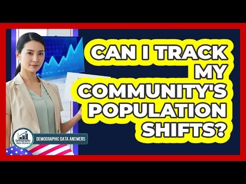 Can I Track My Community's Population Shifts?