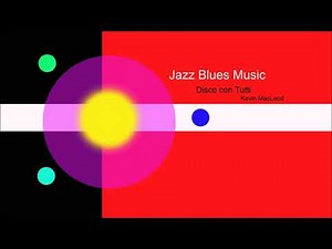 ♫ Caz, Blues Müzik, Disco con Tutti, Kevin MacLeod, Jazz, Blues Music, Jazz songs
