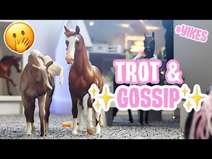 TROT & GOSSIP!!! BREYER HORSE RANDOMNESS