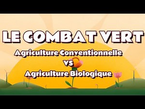 Le Combat Vert : Agriculture Conventionnelle vs. Agriculture Biologique