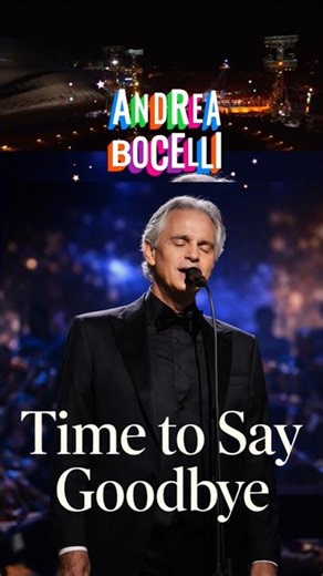 Andrea Bocelli - Time to say Goodbye