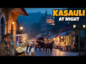 Kasauli at Night | Kasauli never seen before | Best place to Visit & Best Food in Kasauli | Himachal