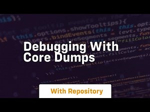 Debugging with core dumps