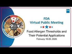 FDA's Public Meeting on Food Allergen Thresholds - 02/18/2026