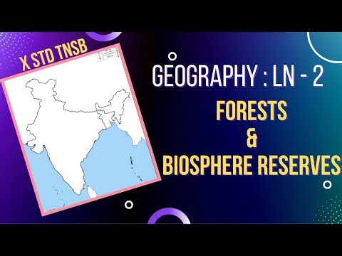 Class 10 -Geography Map - Lesson 2 - Forests & Biosphere Reserves