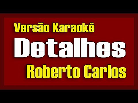 Roberto Carlos Detalhes Karaokê