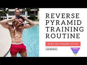 Reverse Pyramid Training Routine - Mike Matthews Style