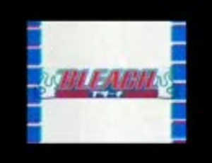 BLEACH PV (CHANCE!)
