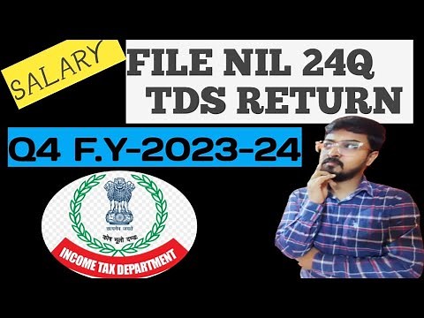 How to file Nil Salary TDS Return 24Q in Q4 FY 23-24!How to File NIL TDS Return, If TDS not deducted