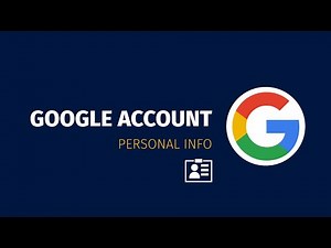 How To Change Your Google Account or Gmail Personal Information