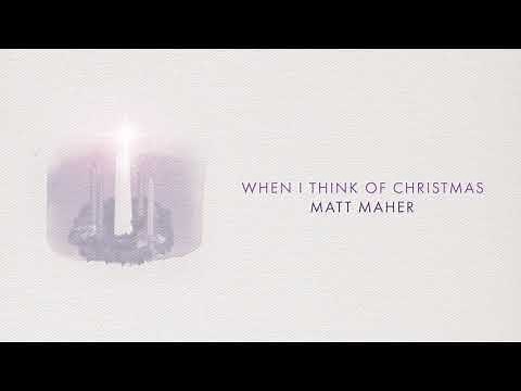 Matt Maher - When I Think Of Christmas (Official Audio)