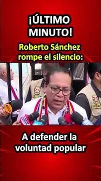 🎯 BREAKING NEWS! Roberto Sánchez breaks his silence: "Respect the will of the people"