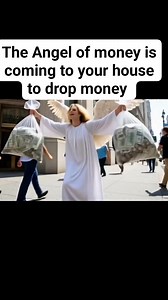 The Angel of money is coming to your house to drop money | Angel of Money
