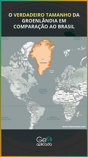 Verdadeiro tamanho da Groenlândia em comparação ao Brasil