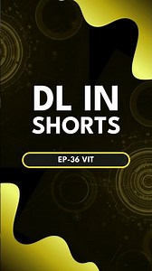 DL in Shorts | Ep-36: Vision Transformer (ViT)