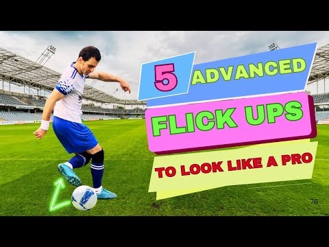 These 5 Advanced Flick Up Skills Look EASY… Until You Try Them! | Football Tutorial