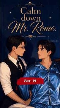 Mr.Rome please calm down (part 19) #williamest #romemok #bl