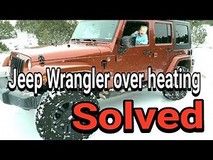 PROBLEM SOLVED!!! | Jeep Wrangler Over Heating. Changed Thermostat