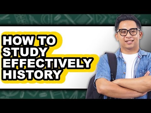 How to Study Effectively History - Full Guide
