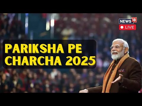 PM Modi Live | Pariksha Pe Charcha Live | Narendra Modi Speech Live | PM Narendra Modi Speech | N18L