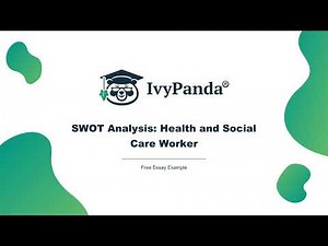 SWOT Analysis: Health and Social Care Worker | Free Essay Example