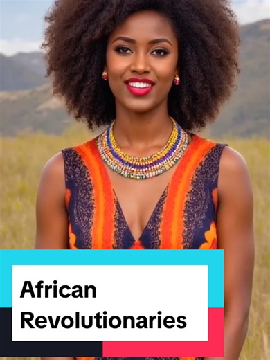 African Revolutionaries: Visionaries Who Changed History