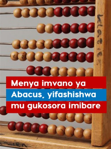 Abacus: igikoresho cyo kubara cyakoreshejwe mbere ya calculatrice