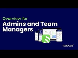 FieldPulse 2.0 - Admin and Team Manager Overview