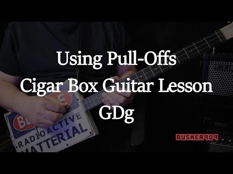 Cigar Box Guitar - Using Pull-offs - GDg tuning - What they are & some cool ways to use them w Tab