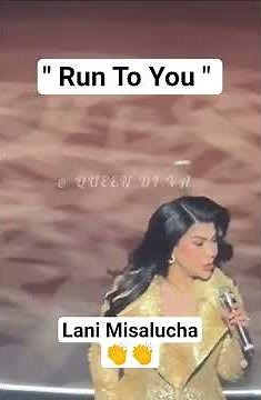 " Run To You " - Lani Misalucha