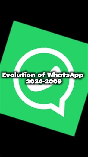 Evolution of WhatsApp 2024-2009