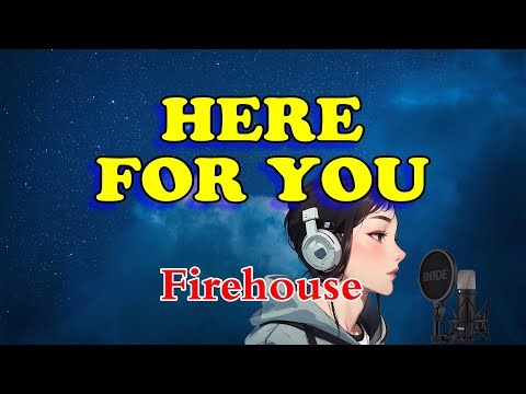 Here for you - Firehouse (Karaoke Version)