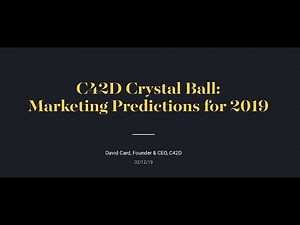 C42D Crystal Ball: Top Marketing Trends for 2019