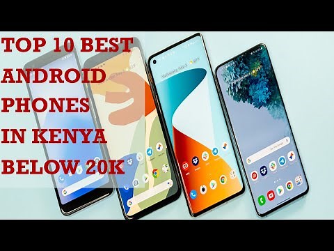 TOP 10 BUDGET ANDROID PHONES IN KENYA (BELOW 20K)