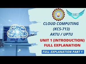 Cloud Computing Unit 1 Full Explanation | KCS-713 | Part 1 | AKTU | Unique AppSites