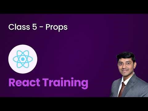 Class 5 - Props - React Training for Beginners