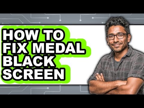 How to Fix Medal Black Screen - Full Guide