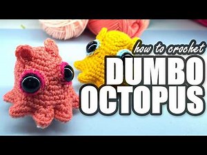 How to crochet a Dumbo Octopus (Full pattern)